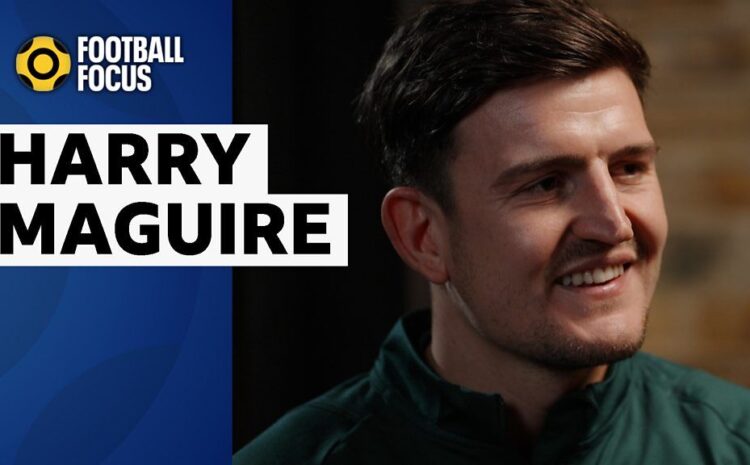  Football Focus: Harry Maguire on his comeback to winning Premier League player of the month